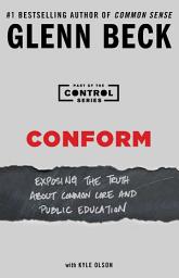 Icon image Conform: Exposing the Truth About Common Core and Public Education