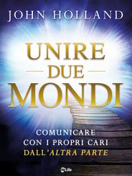 Icon image Unire due mondi: Comunicare con i propri cari dall'altra parte