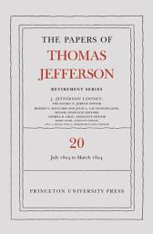 Icon image The Papers of Thomas Jefferson, Retirement Series, Volume 20: 1 July 1823 to 31 March 1824