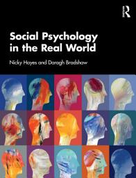 Icon image Social Psychology in the Real World: Edition 2