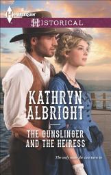 Icon image The Gunslinger and the Heiress