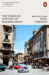 Icon image The Penguin History of Modern Spain: 1898 to the Present