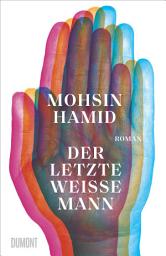 Icon image Der letzte weiße Mann: Roman