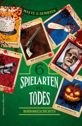 Icon image Sechs Spielarten des Todes – Sechs Horrorgeschichten