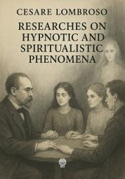 Icon image Researches on Hypnotic and Spiritualistic Phenomena