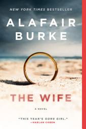 Icon image The Wife: A Novel of Psychological Suspense