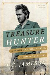Icon image Treasure Hunter: A Memoir of Caches, Curses, and Confrontations, Edition 2