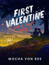 Icon image First Valentine: Kit and Tully Book 2
