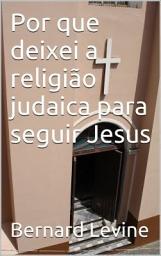 Icon image Por que deixei a religião judaica para seguir Jesus