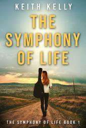Icon image The Symphony Of Life: Volume 1