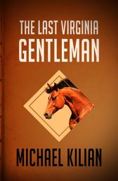 Icon image The Last Virginia Gentleman