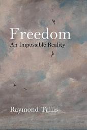 Icon image Freedom: An Impossible Reality