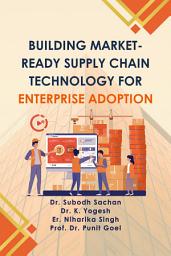 Icon image Building Market-Ready Supply Chain Technology for Enterprise Adoption