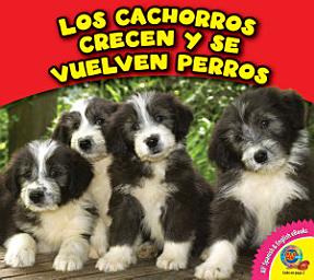 Icon image Los cachorros crecen y se vuelven perros