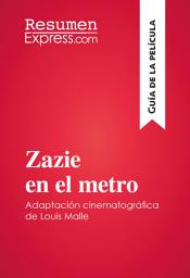 Icon image Zazie en el metro de Louis Malle (Guía de la película): Resumen y análisis completo