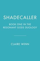 Icon image Shadecaller: Book One in the Resonant Gods Duology