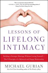 Icon image Lessons of Lifelong Intimacy: Building a Stronger Marriage Without Losing Yourself—The 9 Principles of a Balanced and Happy Relationship