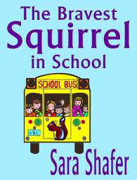 Icon image The Bravest Squirrel in School
