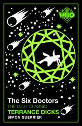 Icon image Doctor Who: The Six Doctors: The newly discovered story behind one of the most celebrated Doctor Who adventures