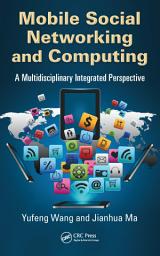 Icon image Mobile Social Networking and Computing: A Multidisciplinary Integrated Perspective