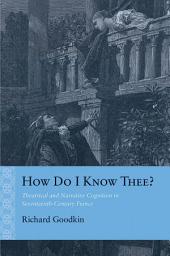 Icon image How Do I Know Thee?: Theatrical and Narrative Cognition in Seventeenth-Century France