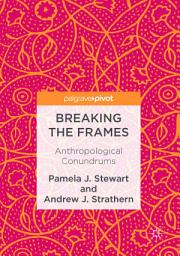 Icon image Breaking the Frames: Anthropological Conundrums