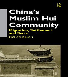 Icon image China's Muslim Hui Community: Migration, Settlement and Sects