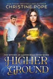Icon image Higher Ground: A Paranormal Witch Romance (Enemies to Lovers Southwest Supernatural Love Story)