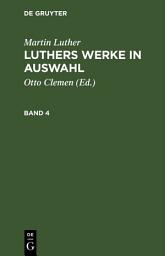 Icon image Martin Luther: Luthers Werke in Auswahl. Band 4