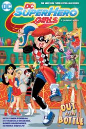 Icon image DC Super Hero Girls: Out of the Bottle: Volume 1