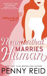 Icon image Neanderthal Marries Human: A Smarter Romance