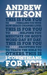 Icon image 1 Corinthians For You: Thrilling You With How Grace Changes Lives