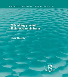 Icon image Strategy and Ethnocentrism (Routledge Revivals)