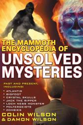 Icon image The Mammoth Encyclopedia of the Unsolved
