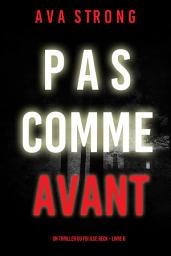 Icon image Pas Comme Avant (Un thriller du FBI Ilse Beck – Livre 6)