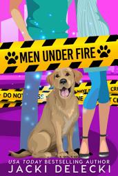 Icon image Men Under Fire: The Grayce Walters romantic cozy mystery series featuring an animal acupuncturist who solves dangerous crimes.