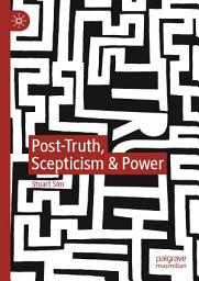 Icon image Post-Truth, Scepticism & Power