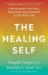 Icon image The Healing Self: A Revolutionary New Plan to Supercharge Your Immunity and Stay Well for Life: A Longevity Book