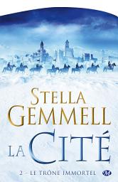 Icon image La Cité, T2 : Le Trône immortel
