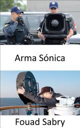 Icon image Arma Sónica: Sonic warfare y las operaciones secretas de los espías