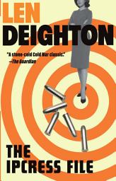Icon image The Ipcress File: A Harry Palmer Novel