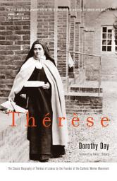 Icon image Thérèse: The Classic Biography of Thérèse of Lisieux by the Founder of the Catholic Worker Movement