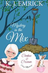 Icon image Mystery in the Mix: A Cookie and Cream Cozy Mystery Book 7