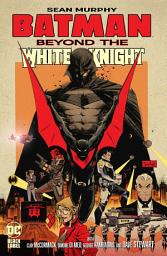Icon image Batman: Beyond the White Knight: Volume 1