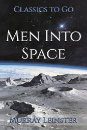 Icon image Men Into Space: Restored Classics to Go Edition