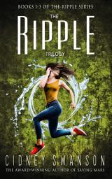 Icon image The Ripple Trilogy: Books 1-3 of the Ripple Series
