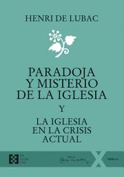 Icon image Paradoja y misterio de la Iglesia: Y La Iglesia en la crisis actual