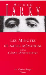 Icon image Les minutes de sable-mémorial: suivi de César-Antéchrist