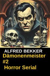 Icon image Dämonenmeister #2: Cassiopeiapress Horror Serial