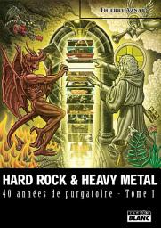 Icon image CAMION BLANC: HARD ROCK & HEAVY METAL 40 années de purgatoire - Tome 1